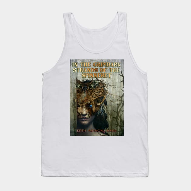 In the Grimdark Strands of the Spinneret Tank Top by Brigids Gate Press